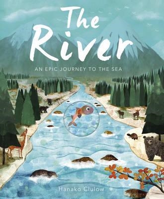 THE RIVER: AN EPIC JOURNEY TO THE SEA | 9781848574816 | HANAKO CLULOW