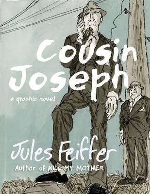 COUSIN JOSEPH: A GRAPHIC NOVEL | 9781631490651 | JULES FEIFFER