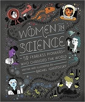 WOMEN IN SCIENCE | 9781607749769 | RACHEL IGNOTOFSKY