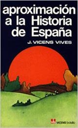 APROXIMACION A LA HISTORIA DE ESPAÑA-6. | 9788431614157 | Vicens Vives, Jaume