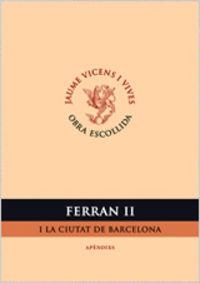 FERRAN II I LA CIUTAT DE BARCELONA. APENDIXS | 9788431665913 | Vicens Vives, Jaume