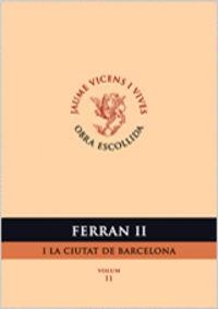 FERRAN II I LA CIUTAT DE BARCELONA. VOLUM II | 9788431665906 | Vicens Vives, Jaume