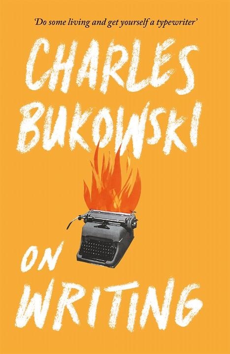 ON WRITING | 9781782117247 | CHARLES BUKOWSKI