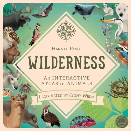 WILDERNESS: AN INTERACTIVE ATLAS OF ANIMALS | 9781848575066 | HANNA PANG