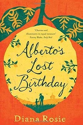 ALBERTO'S LOST BIRTHDAY | 9781447293033 | DIANA ROSIE