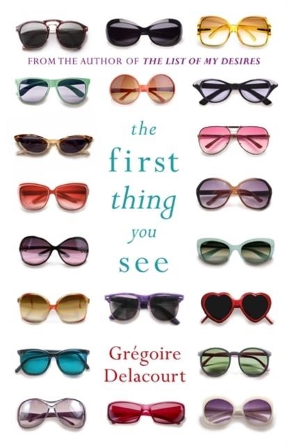 THE FIRST THING YOU SEE | 9781780226644 | GREGOIRE DELACOURT