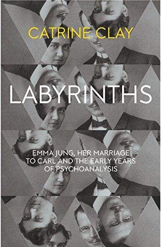 LABYRINTHS: EMMA JUNG, HER MARRIAGE TO | 9780007510665 | CATRINE CLAY