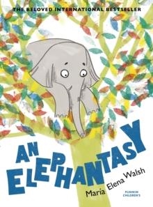 AN ELEPHANTASY | 9781782690993 | MARIA ELENA WALSH