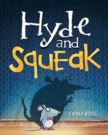 HYDE AND SQUEAK | 9781848692671 | FIONA ROSS