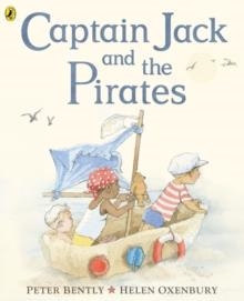 CAPTAIN JACK AND THE PIRATES | 9780723269298 | PETER BENTLY & HELEN OXENBURY