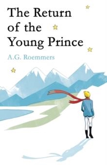 THE RETURN OF THE YOUNG PRINCE | 9781780749563 | A.G. ROEMMERS