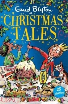 ENID BLYTON'S CHRISTMAS TALES | 9781444931136 | ENID BLYTON