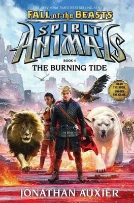 SPIRIT ANIMALS 4: THE BURNING TIDE | 9780545832144 | JONATHAN AUXIER