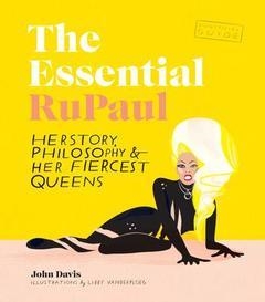 ESSENTIAL RUPAUL, THE | 9781925418057 | LIBBY VANDERPLOEG