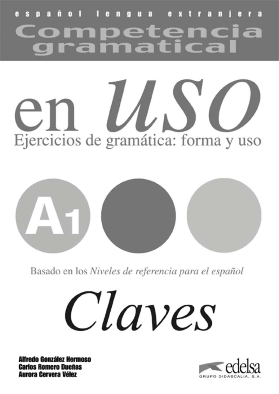 COMPETENCIA GRAMATICAL EN USO A1 CLAVE | 9788477114987 | González Hermoso, Alfredo;Romero Dueñas, Carlos;Cervera Vélez, Aurora