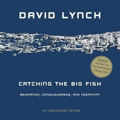 CATCHING THE BIG FISH (10TH ANNIVERSARY EDITION) | 9780143130147 | DAVID LYNCH