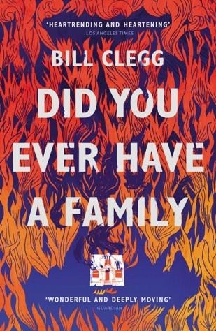 DID YOU EVER HAVE A FAMILY | 9781784701055 | BILL CLEGG