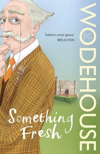 SOMETHING FRESH | 9780099513780 | PG WODEHOUSE