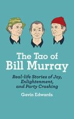 TAO OF BILL MURRAY, THE | 9780812998702 | GAVIN EDWARDS