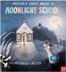 MOUSE'S FIRST NIGHT AT MOONLIGHT SCHOOL | 9780857631190 | PUTTOCK, S