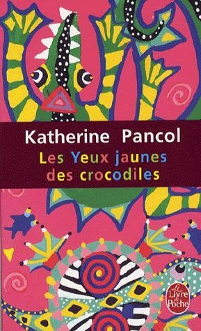 YEUX JAUNES DES CROCO-LPC | 9782253121206 | PANCOL KATHERIN