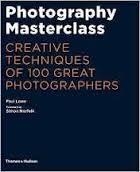 PHOTOGRAPHY MASTERCLASS | 9780500544624 | PAUL LOWE