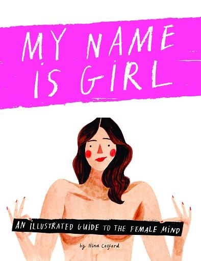 MY NAME IS GIRL | 9781849498005 | NINA COSFORD