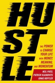 HUSTLE: THE POWER TO CHARGE YOUR LIFE WITH MONEY M | 9781785040900 | VLASKOVITS ET AL