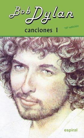 CANCIONES I (10º ED. REVISADA) | 9788424513474 | DYLAN, BOB