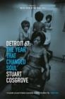 DETROIT 67: THE YEAR THAT CHANGED SOUL | 9781846973666 | STUART COSGROVE