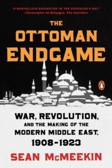 THE OTTOMAN ENDGAME | 9780143109808 | SEAN MCMEEKIN