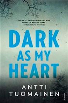 DARK AS MY HEART | 9780099593577 | ANTTI TUOMAINEN