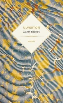 ULVERTON (VINTAGE PAST) | 9781784871390 | ADAM THORPE