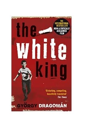 WHITE KING (FILM), THE | 9781784162443 | GYORGY DRAGOMAN