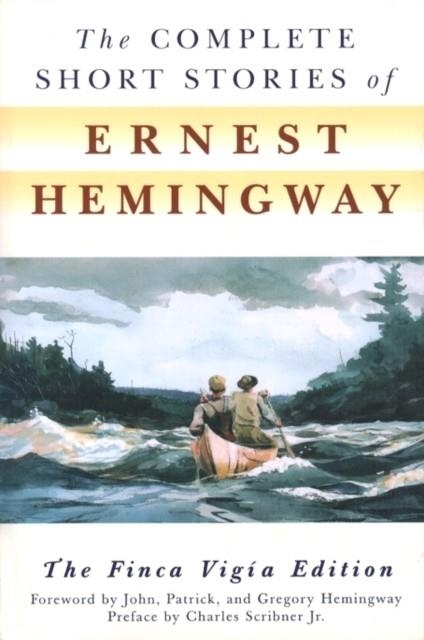 THE COMPLETE SHORT STORIES OF ERNEST HEMINGWAY | 9780684843322 | ERNEST HEMINGWAY