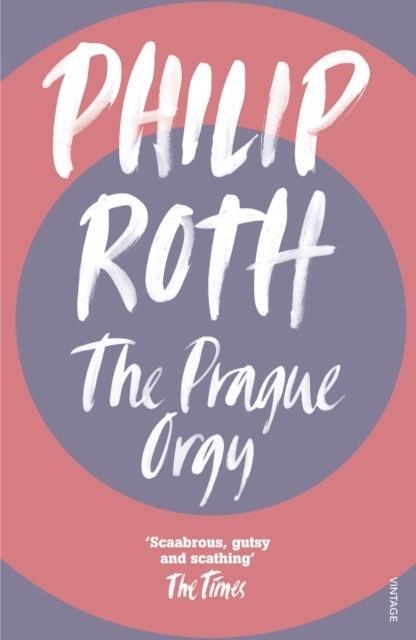 THE PRAGUE ORGY | 9780099476511 | PHILIP ROTH