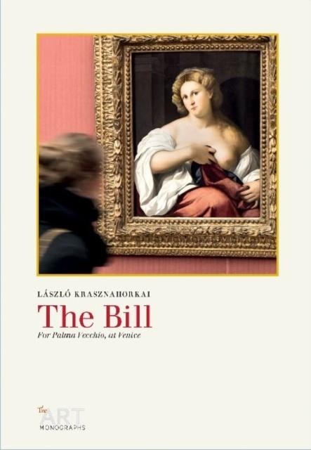 THE BILL | 9780956992093 | LASZLO KRASZNAHORKAI