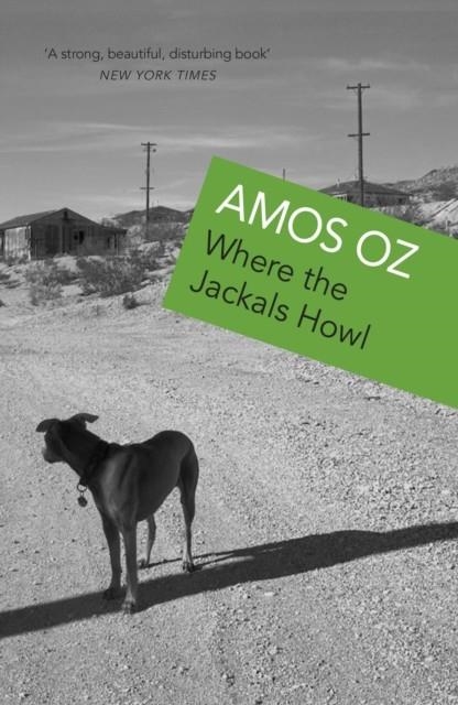 WHERE THE JACKALS HOWL | 9780099982005 | AMOS OZ