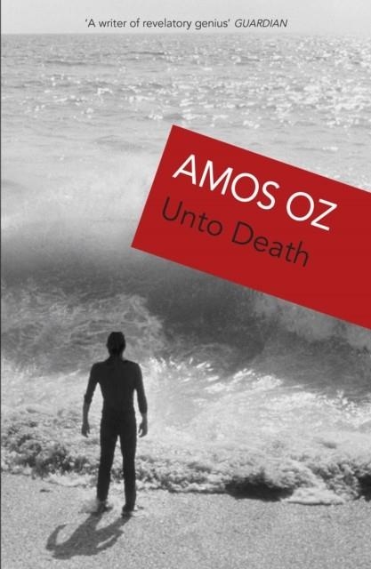 UNTO DEATH | 9780099818700 | AMOS OZ