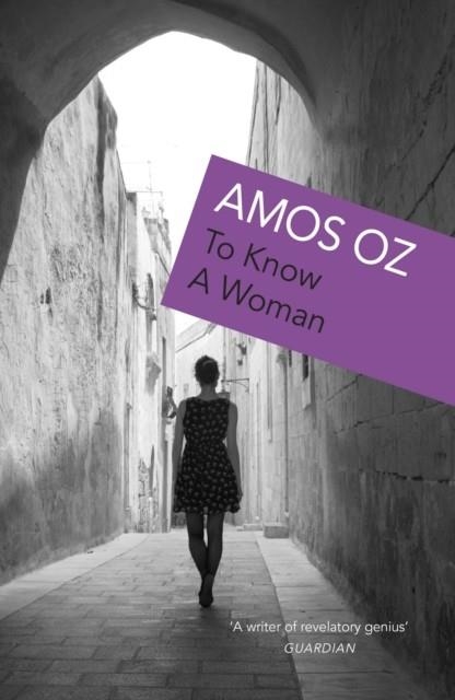 TO KNOW A WOMAN | 9780099913405 | AMOS OZ