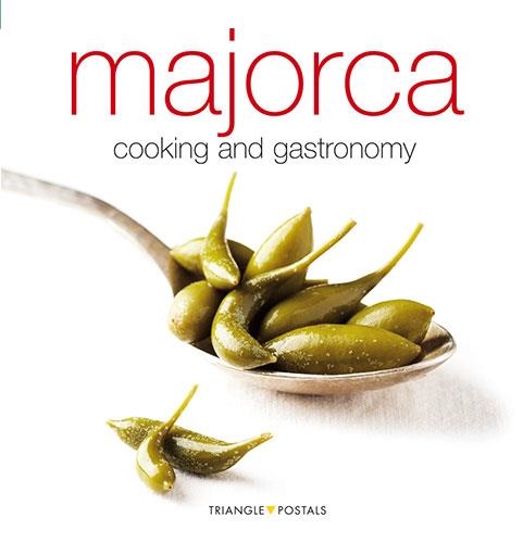 MAJORCA COOKING AND GASTRONOMY | 9788484782698 | Aleu Amat, Oriol;Font i Rodon, Marga