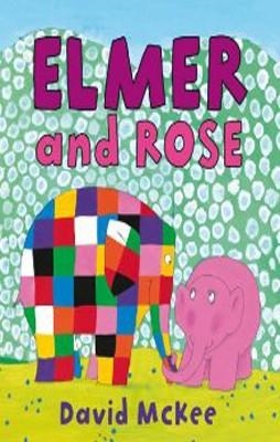 ELMER AND ROSE PB | 9781842707401 | DAVID MCKEE