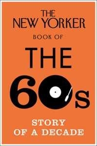 THE NEW YORKER BOOK OF THE 60S | 9780434022434