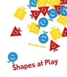 SHAPES AT PLAY | 9781406367331 | SILVIA BORANDO