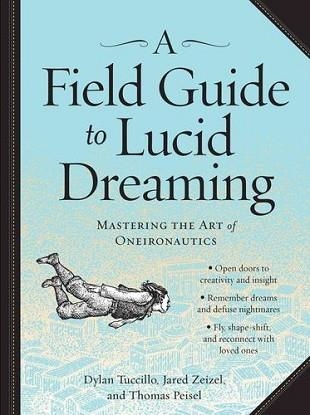 A FIELD GUIDE TO LUCID DREAMING | 9780761177395 | DYLAN TUCCILLO