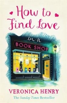 HOW TO FIND LOVE IN A BOOKSHOP | 9781409146896 | VERONICA HENRY