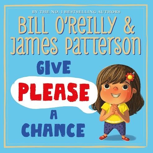 GIVE PLEASE A CHANCE | 9781784756802 | BILL O'REILLY