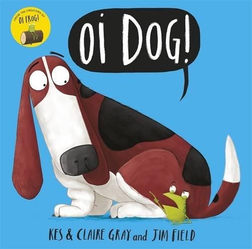 OI DOG! | 9781444919592 | CLAIRE GRAY