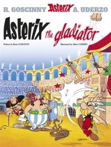 ASTERIX 04 ASTERIX AND THE GLADIATOR | 9780752866116 | GOSCINNY & UDERZO