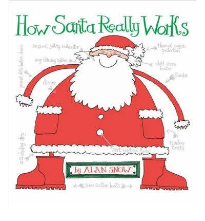 HOW SANTA REALLY WORKS | 9781416901501 | ALAN SNOW